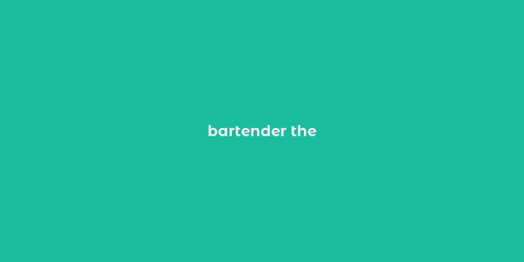 bartender the