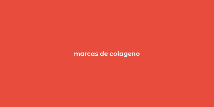 marcas de colageno