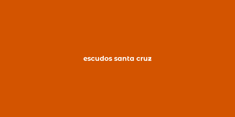 escudos santa cruz