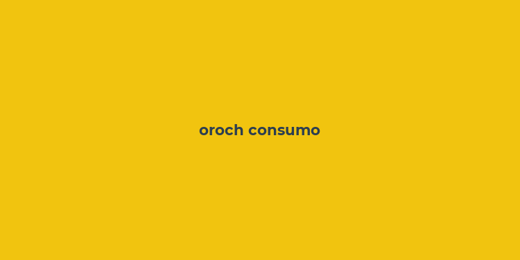 oroch consumo