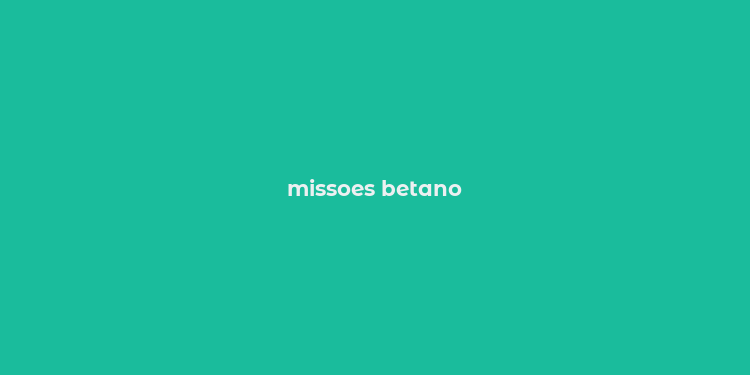 missoes betano