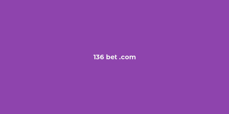 136 bet .com