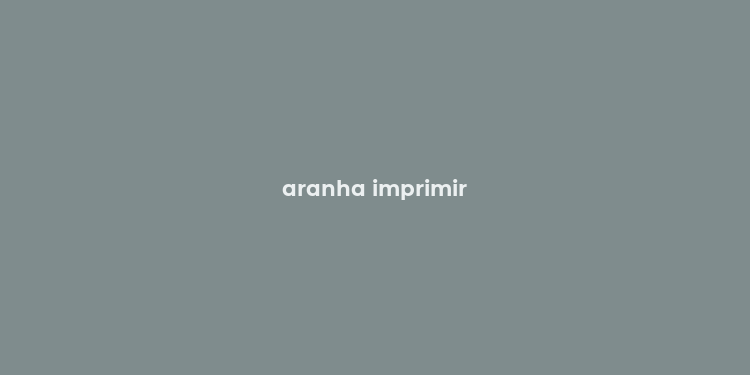 aranha imprimir