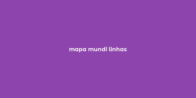 mapa mundi linhas