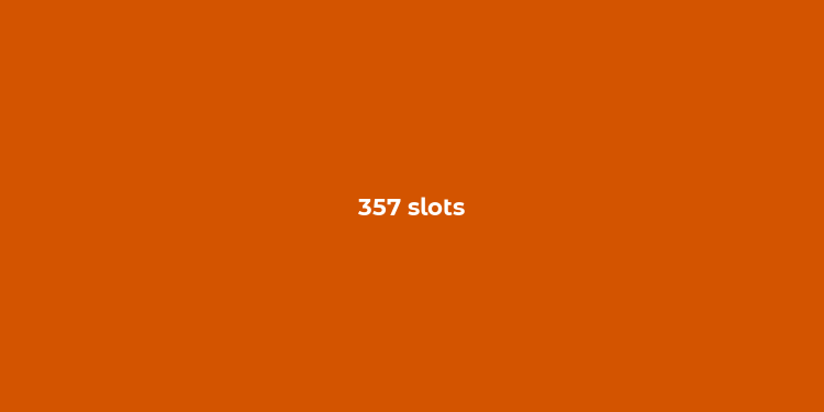 357 slots