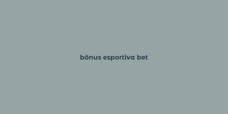 bônus esportiva bet