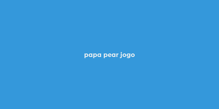 papa pear jogo