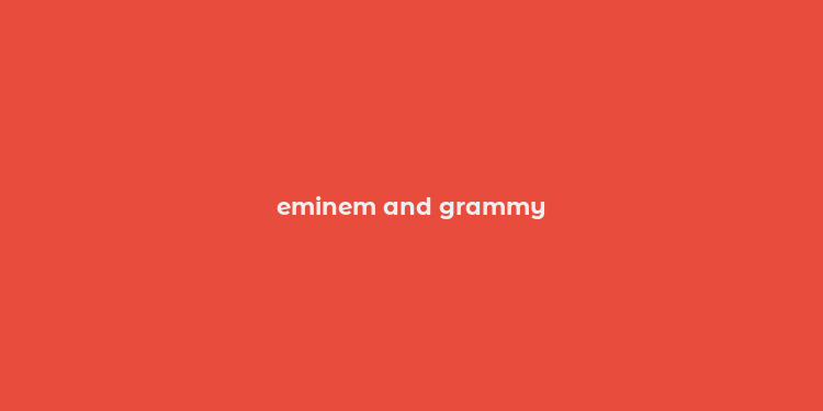 eminem and grammy