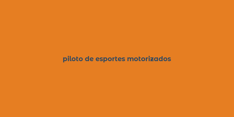 piloto de esportes motorizados