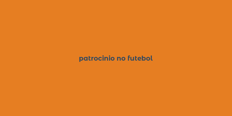 patrocinio no futebol