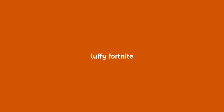 luffy fortnite