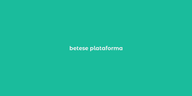 betese plataforma