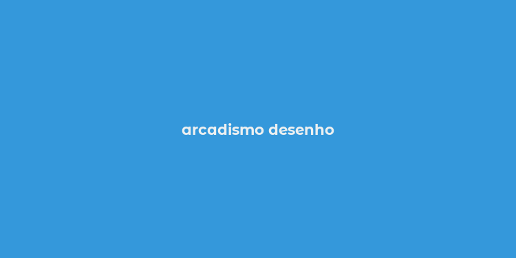 arcadismo desenho