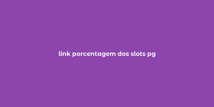 link porcentagem dos slots pg