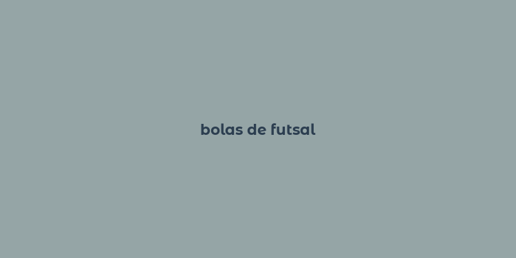 bolas de futsal