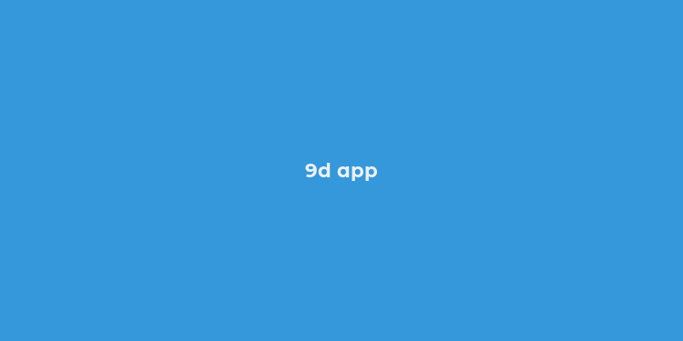 9d app