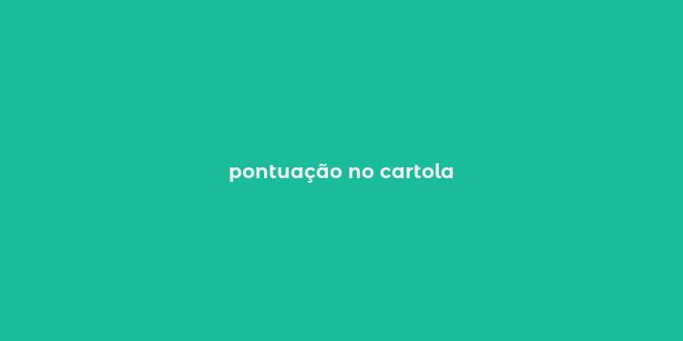 pontuação no cartola