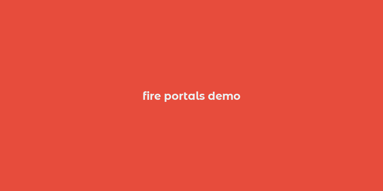 fire portals demo