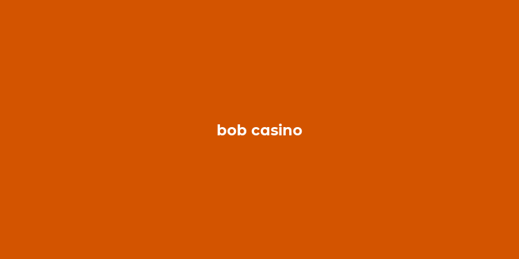 bob casino