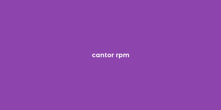 cantor rpm