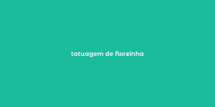 tatuagem de florzinha