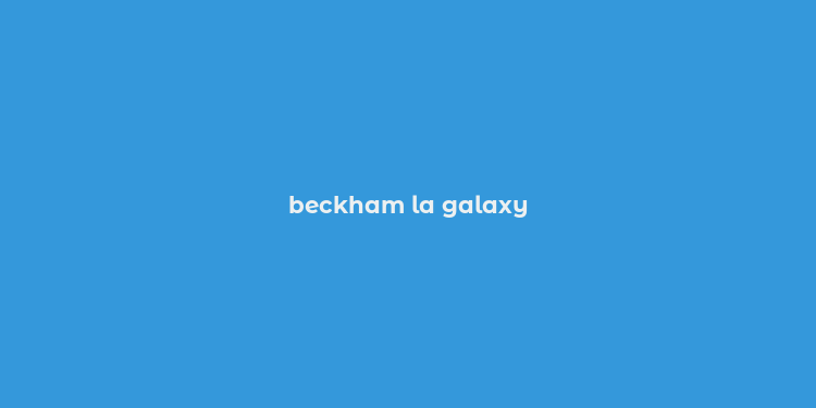 beckham la galaxy