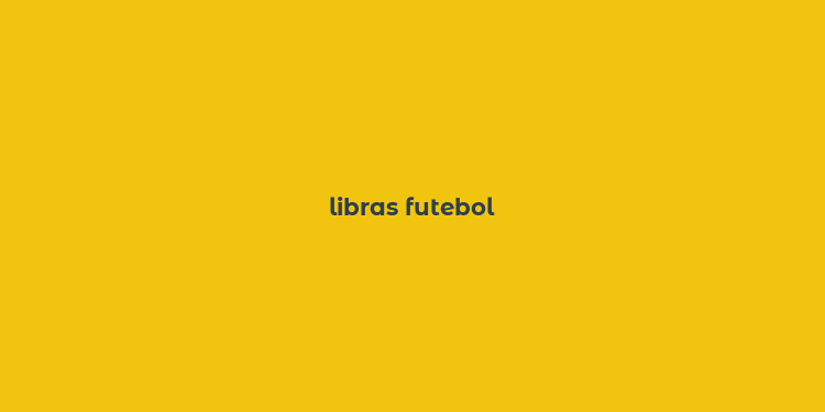 libras futebol