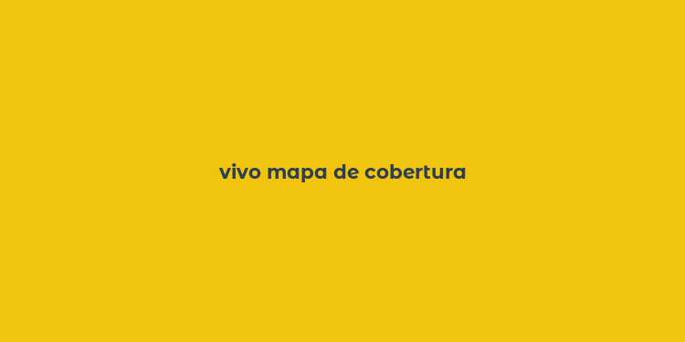 vivo mapa de cobertura