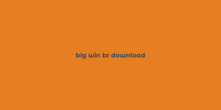 big win br download