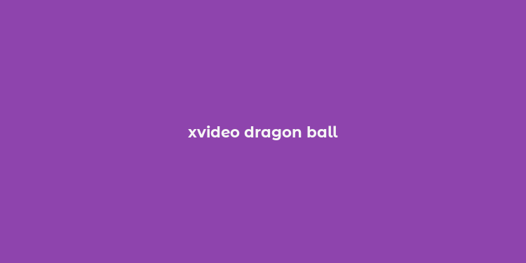 xvideo dragon ball