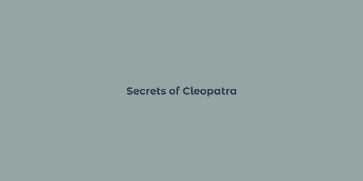 Secrets of Cleopatra