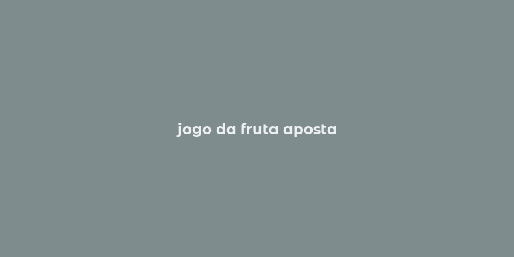 jogo da fruta aposta