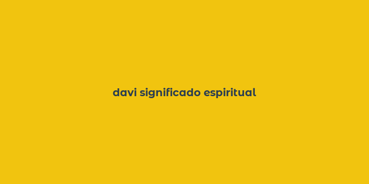 davi significado espiritual