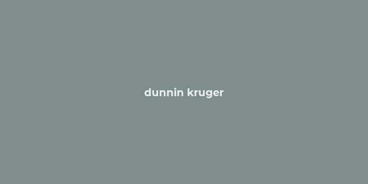 dunnin kruger