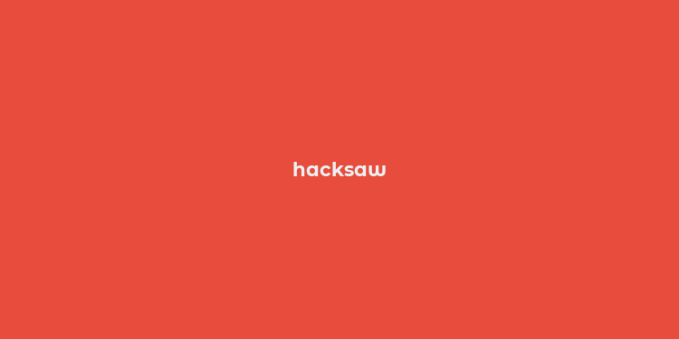 hacksaw