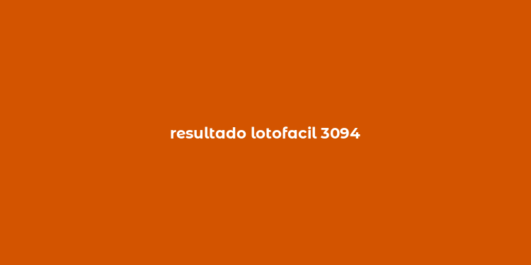 resultado lotofacil 3094