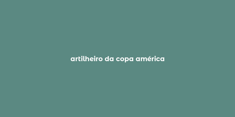 artilheiro da copa américa