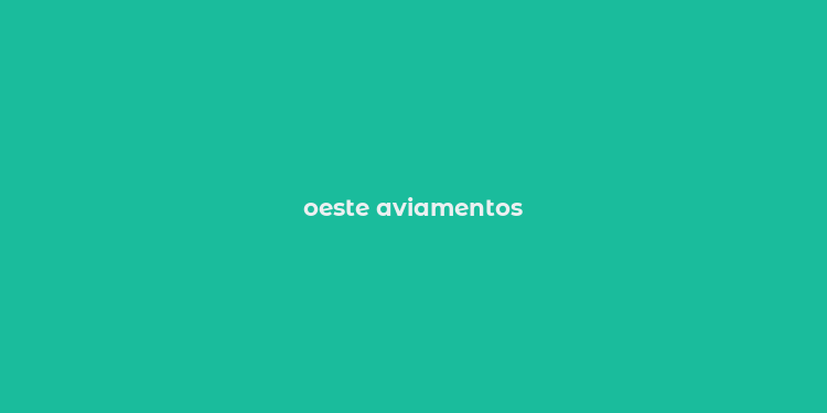 oeste aviamentos