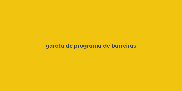 garota de programa de barreiras