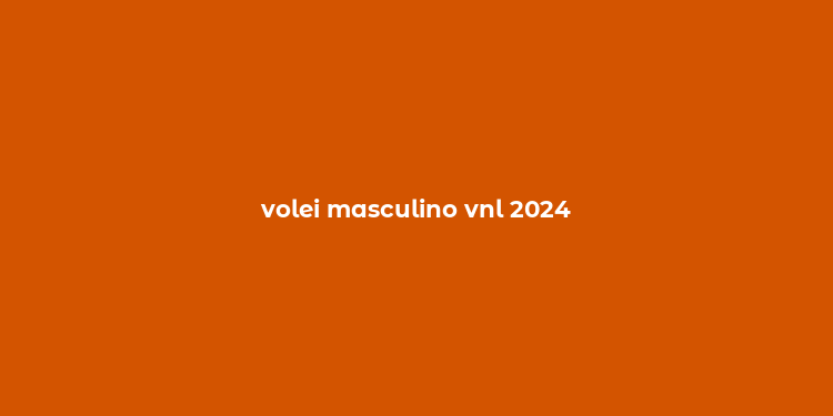 volei masculino vnl 2024