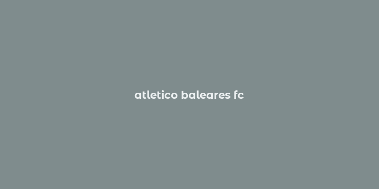 atletico baleares fc