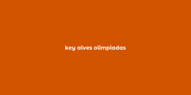 key alves olimpiadas