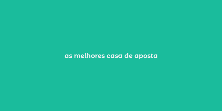 as melhores casa de aposta