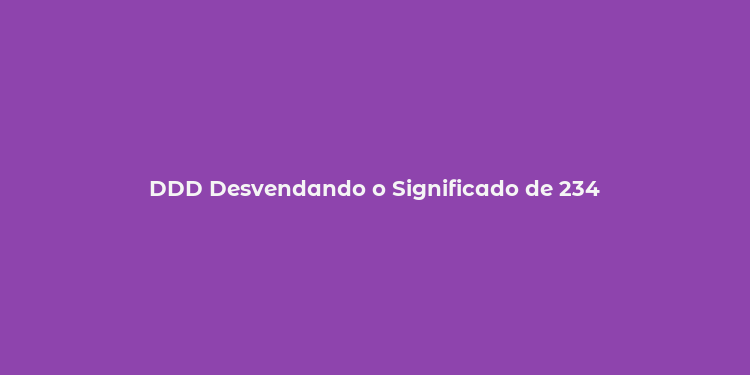 DDD Desvendando o Significado de 234