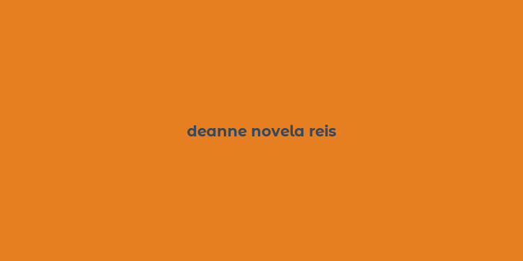 deanne novela reis