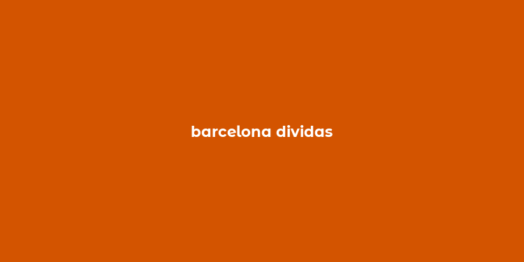 barcelona dividas