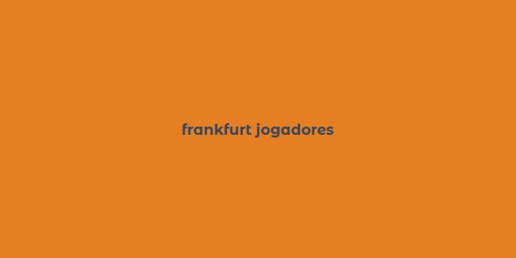 frankfurt jogadores