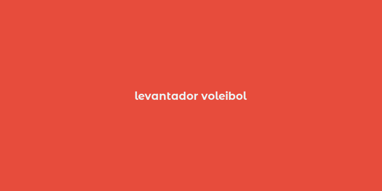 levantador voleibol