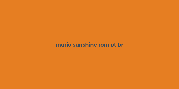 mario sunshine rom pt br