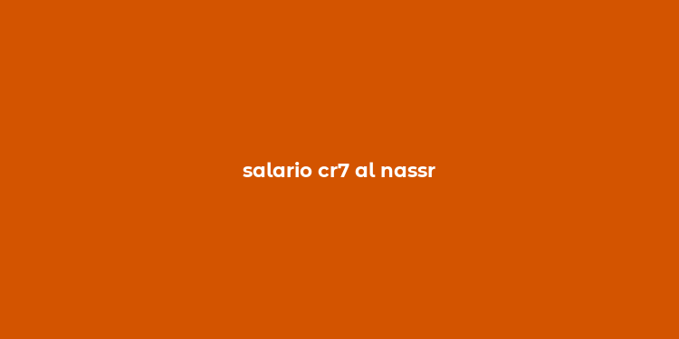 salario cr7 al nassr